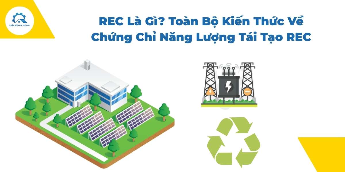 REC Là Gì Toàn Bộ Kiến Thức Về Chứng Chỉ Năng Lượng Tái Tạo REC