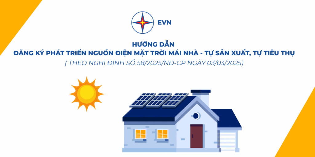 Hướng Dẫn Chi Tiết Đăng Ký Điện Mặt Trời Mái Nhà (Tự Sản Xuất, Tự Tiêu Thụ) Mới Nhất